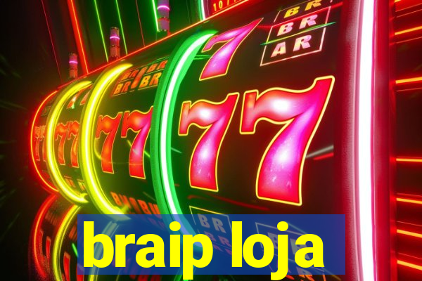 braip loja